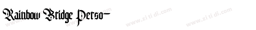 Rainbow Bridge Perso字体转换 Rainbow Bridge Perso字体转换